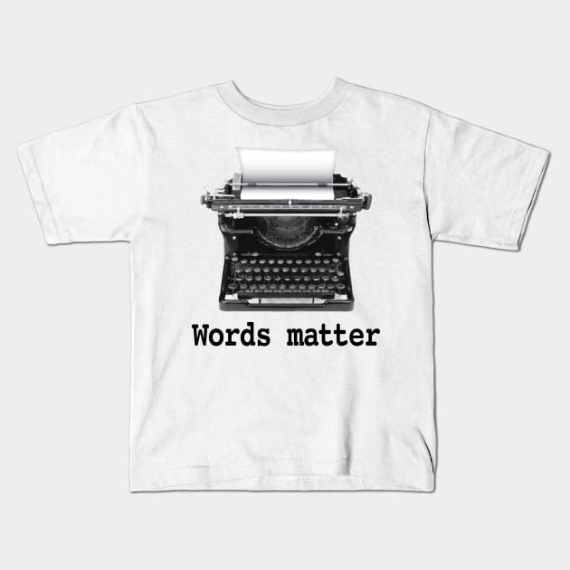 Words Matter Kids T-Shirt by Buffyandrews